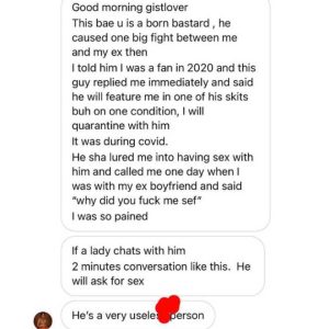 A lady has narrated how popular skit maker, Bae U allegedly caused fight between herself and her ex boyfriend.